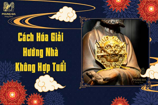 Cách Hóa Giải Hướng Nhà Không Hợp Tuổi