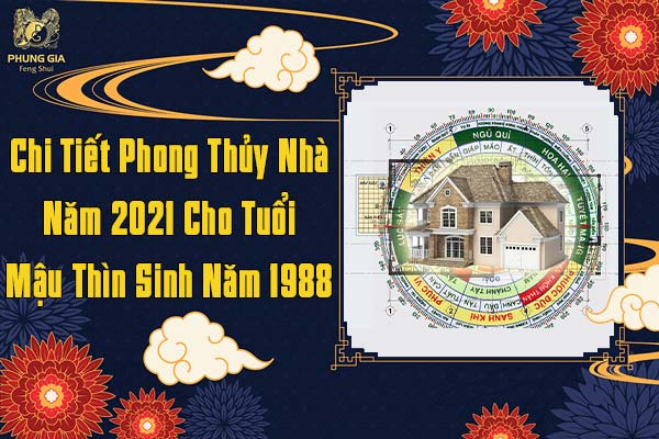 Chi Tiết Phong Thủy Nhà Ở Năm 2021