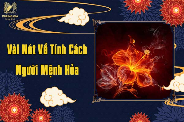 Vài Nét Tính Cách Người Mệnh Hỏa