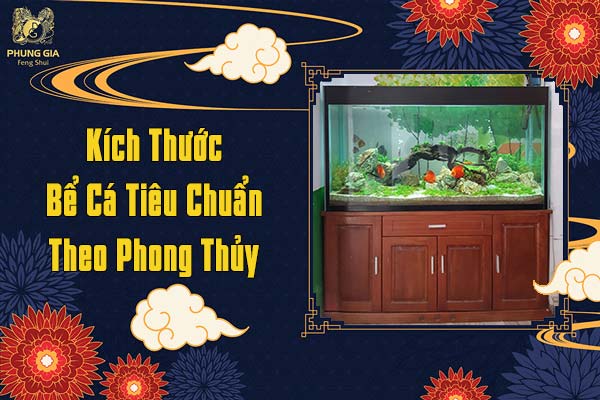 Kích Thước Bể Cá Tiêu Chuẩn Theo Phong Thủy