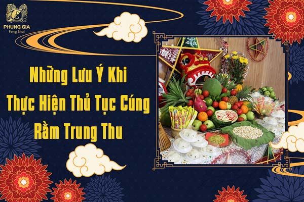 Những Lưu Ý Khi Thực Hiện Thủ Tục Cúng Rằm Trung Thu