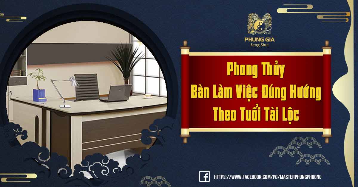 Phong Thủy Bàn Làm Việc Theo Tuổi
