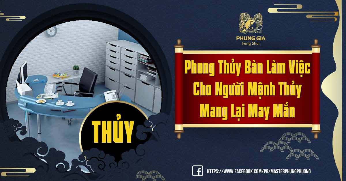 Phong Thủy Bàn Làm Việc Cho Người Mệnh Thủy