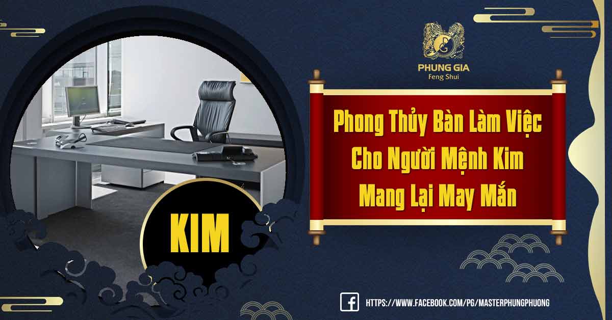Phong Thủy Bàn Làm Việc Cho Người Mệnh Kim