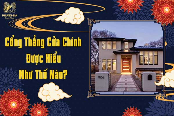 Cổng Thẳng Cửa Chính Được Hiểu Như Thế Nào