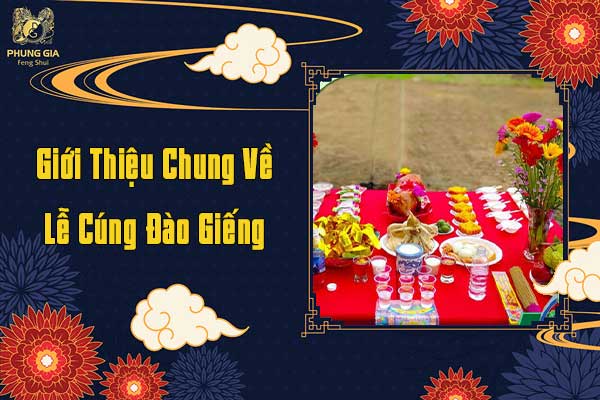Giới Thiệu Chung Về Lễ Cúng Đào Giếng