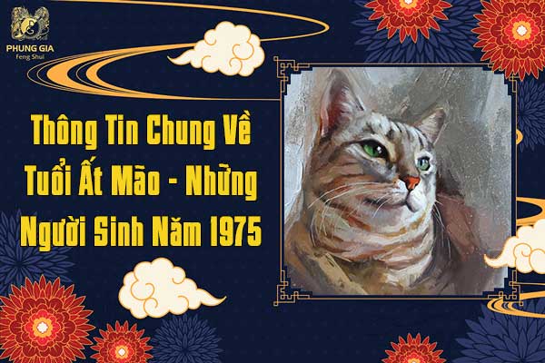 Thông Tin Chung Về Tuổi Ất mão Những Người Sinh Năm 1975