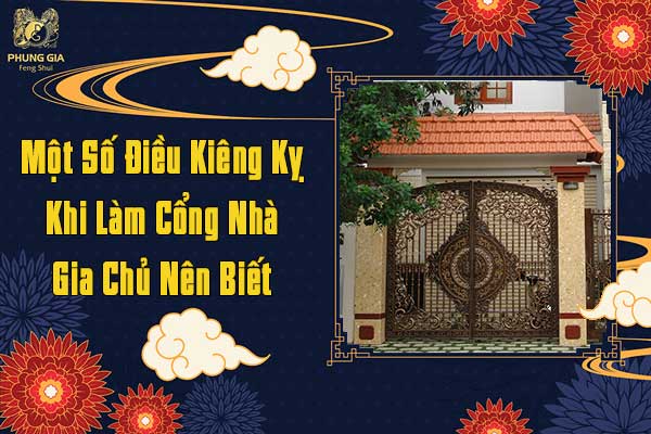 Một Số Điều Kiêng Kỵ Khi Làm Cổng Nhà Gia Chủ Nên Biết