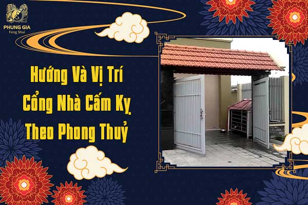 Hướng Và Vị Trí Cổng Nhà Cấm Kỵ Theo Phong Thủy