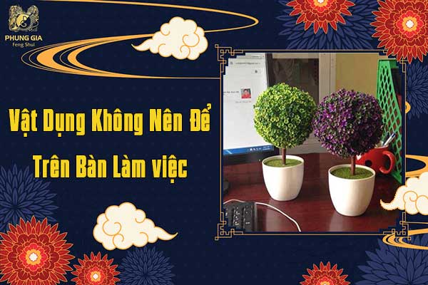 Vật Dụng Không Nên Để Trên Bàn Làm Việc