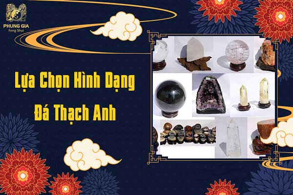 Lựa Chọn Hình Dáng Đá Thạch Anh