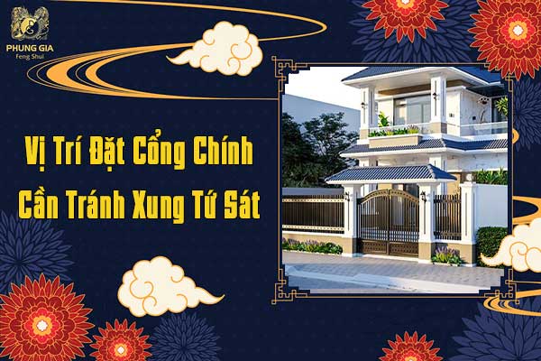 Vị Trí Đặt Cổng Chính Cần Tránh Xung Tứ Sát
