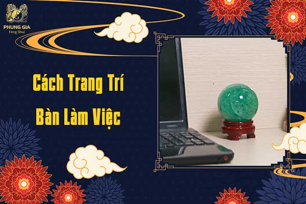 Cách Trang Trí Bàn Làm Việc 