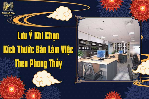Lưu Ý Khi Chọn Kích Thước Bàn Làm Việc Theo Phong Thủy