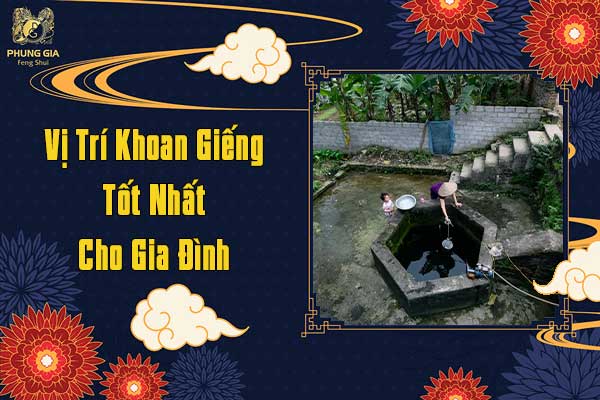 Vị Trí Khoan Giếng Tốt Nhất Cho Gia Đình