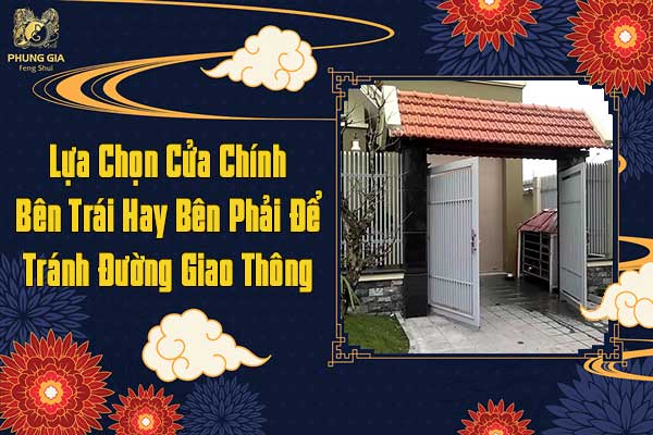 Lựa Chọn Cửa Chính Bên Trái Hay Bên Phải Để Tránh Đường Giao Thông