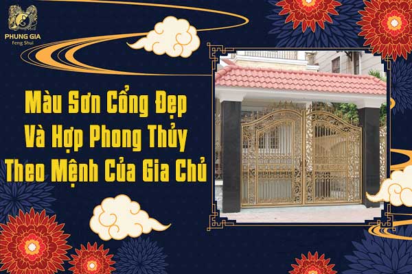 Màu Sơn Cổng Đẹp Và Hợp Phong Thủy Theo Mệnh Của Gia Chủ