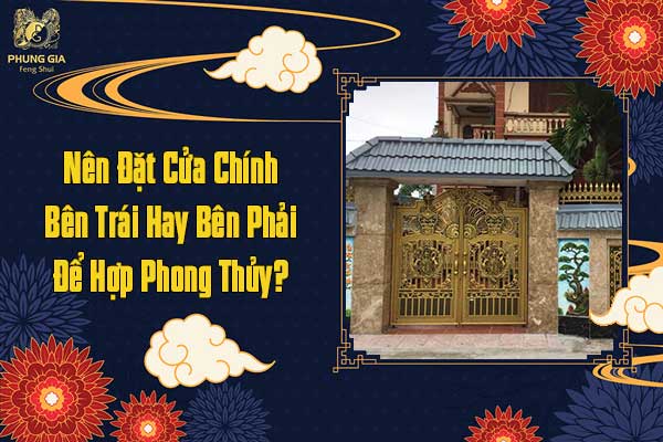 Nên Đặt Cửa Chính Bên Trái Hay Bên Phải Để Hợp Phong Thủy