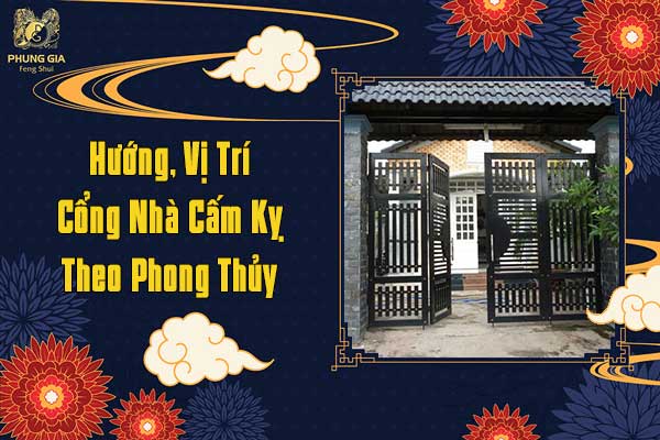 Hướng Vị Trí Cổng Nhà Cấm Kỵ Theo Phong Thủy