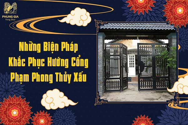 Những Biện Pháp Khắc Phục Hướng Cổng Phạm Phong Thủy Xấu