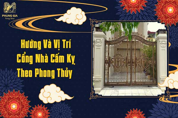 Hướng Và Vị Trí Cổng Nhà Cấm Kỵ Theo Phong Thủy