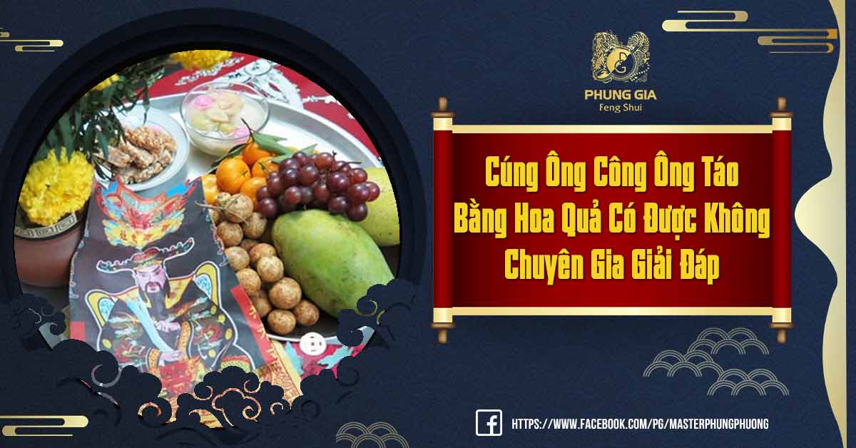 Cúng Ông Công Ông Táo Bằng Hoa Quả Có Được Không