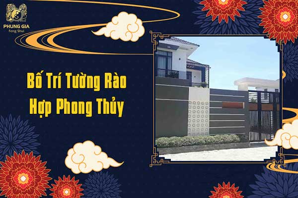 Bố Trí Tường Rào Hợp Phong Thủy