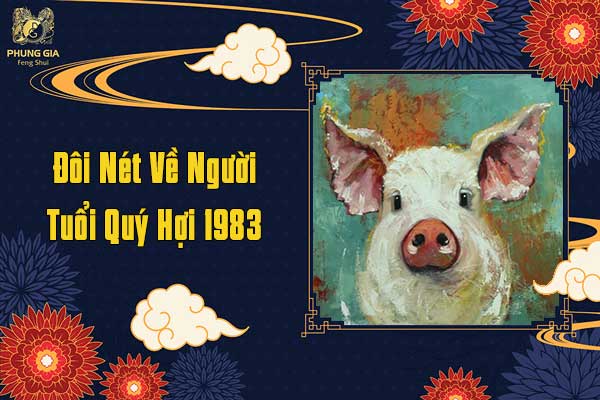 Đôi Nét Về Người Tuổi Quý Hợi