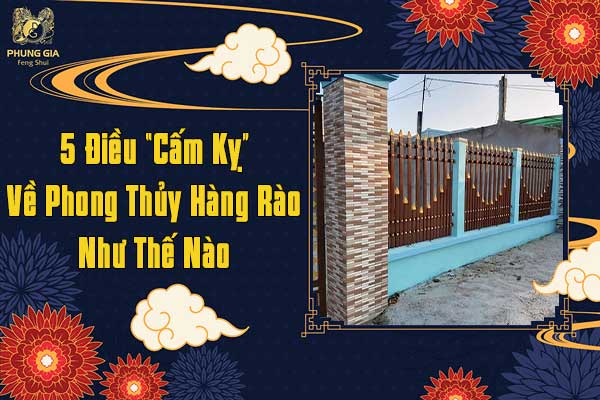 5 Điều Cấm Kỵ Về Phong Thủy Hàng Rào Như Thế Nào