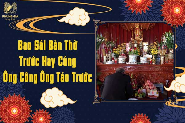 Bao Sái Bàn Thờ Trước Hay Cúng Ông Công Ông Táo Trước