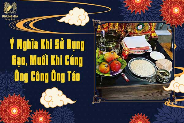Ý Nghĩa Khi Sử Dụng Gạo Muối Khi Cúng Ông Công Ông Táo