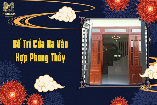 Bố Trí Cửa Ra Vào Hợp Phong Thủy