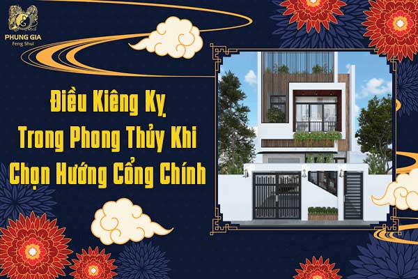 Điều Kiêng Kỵ Trong Phong Thủy Khi Chọn Hướng Cổng Chính