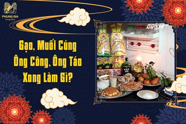 Gạo Muối Cúng Ông Công Ông Táo Xong Làm Gì