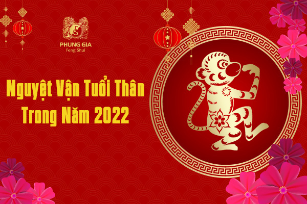 Nguyệt Vận Tuổi Thân Trong Năm 2022