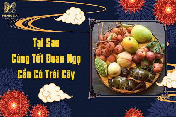 Tại Sao Cúng Tết Đoan Ngọ Cần Có Trái Cây