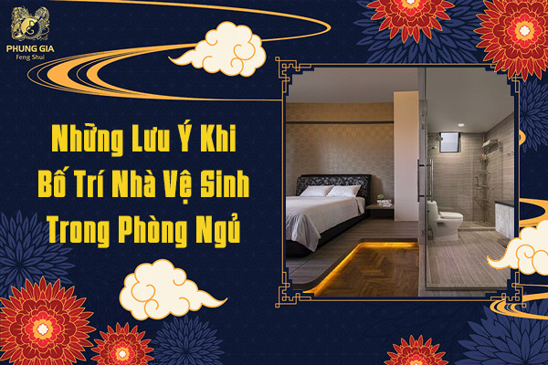 Những Lưu Ý Khi Bố Trí Nhà Vệ Sinh Trong Phòng Ngủ