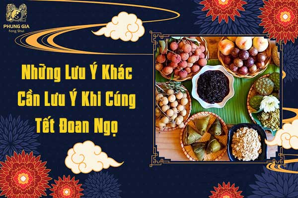 Những Lưu Ý Khác Khi Cúng Tết Đoan Ngọ