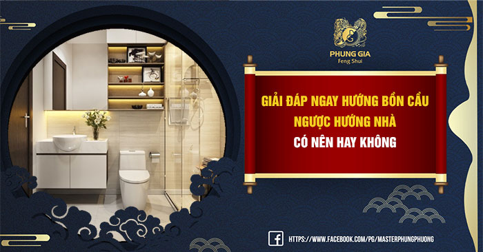 Hướng Bồn Cầu Ngược Hướng Nhà