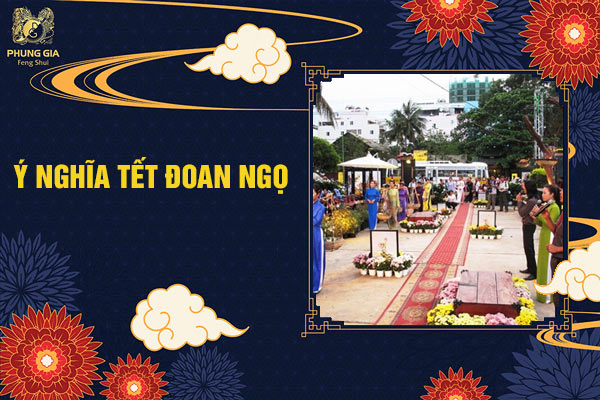 Ý Nghĩa Tết Đoan Ngọ