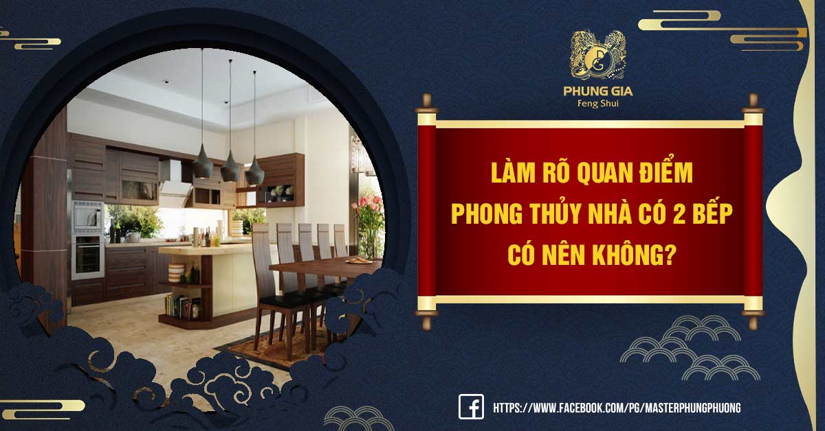 Phong Thủy Nhà Có 2 Bếp