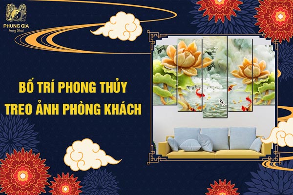 Bố Trí Phong Thủy Treo Ảnh Phòng Khách