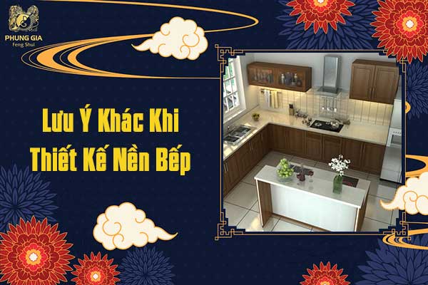 Lưu Ý Khác Khi Thiết Kế Nền Bếp