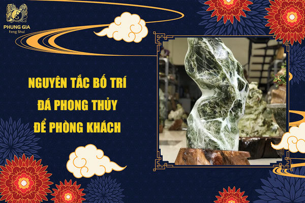Nguyên Tắc Bố Trí Đá Phong Thủy Để Phòng Khách