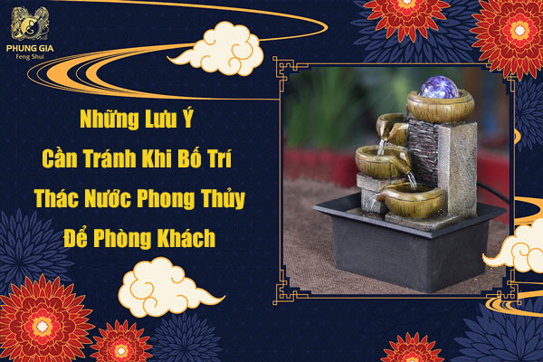 Những Lưu Ý Cần Tránh Khi Bố Trí Thác Nước Phong Thủy Để Phòng Khách