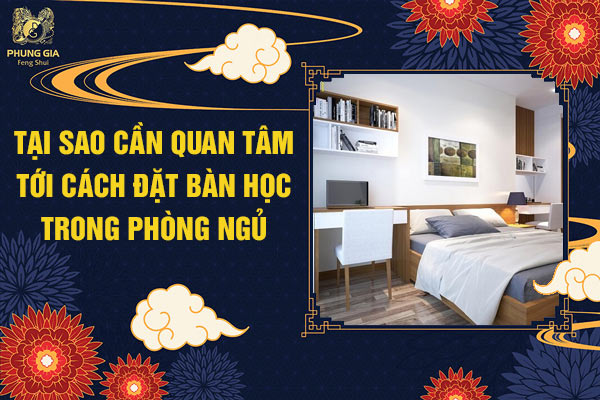Tại Sao Cần QUan Tâm Cách Đặt Bàn Học Trong Phòng Ngủ