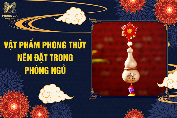 Vật Phẩm Phong Thủy Nên Đặt