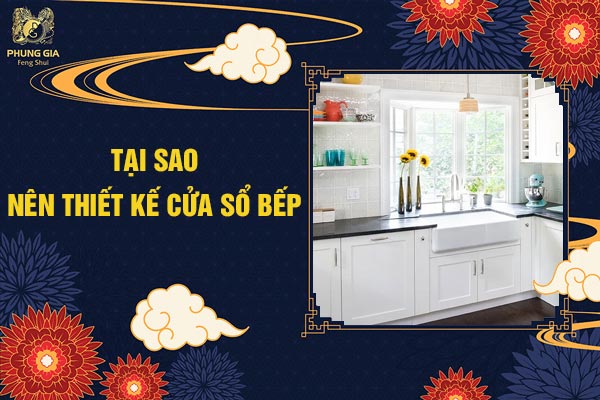 Tại Sao Nên Thiết Kế Cửa Sổ Bếp