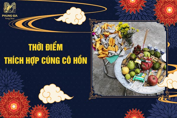 Thời Điểm Thích Hợp Cúng Cô Hồn