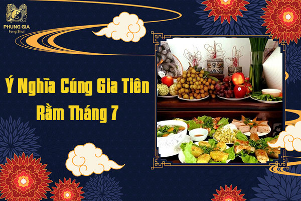 Ý Nghĩa Cúng Gia Tiên Rằm Tháng 7